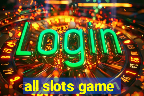 all slots game