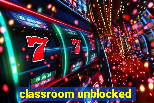 classroom unblocked