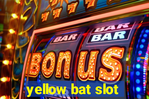 yellow bat slot