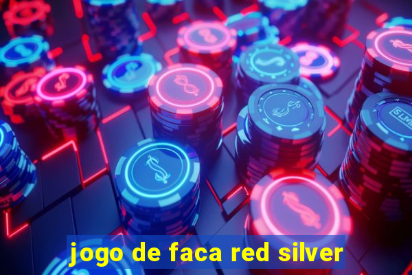 jogo de faca red silver