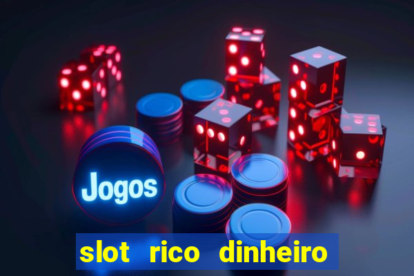 slot rico dinheiro real pix