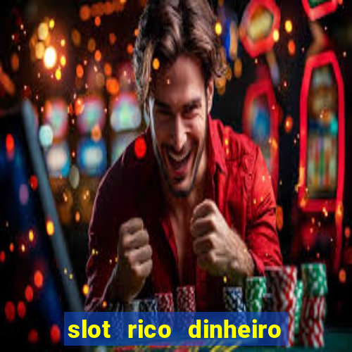 slot rico dinheiro real pix