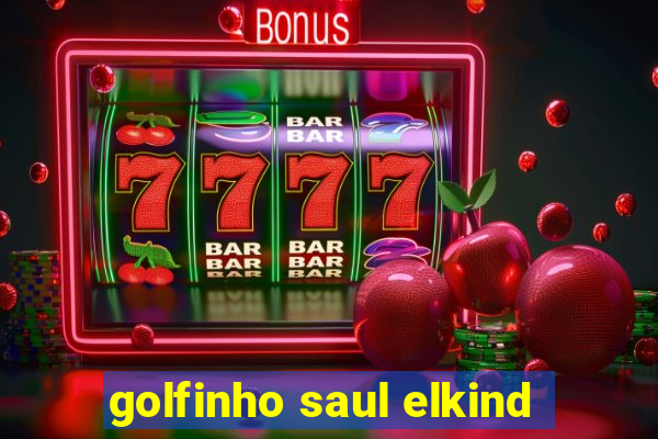 golfinho saul elkind