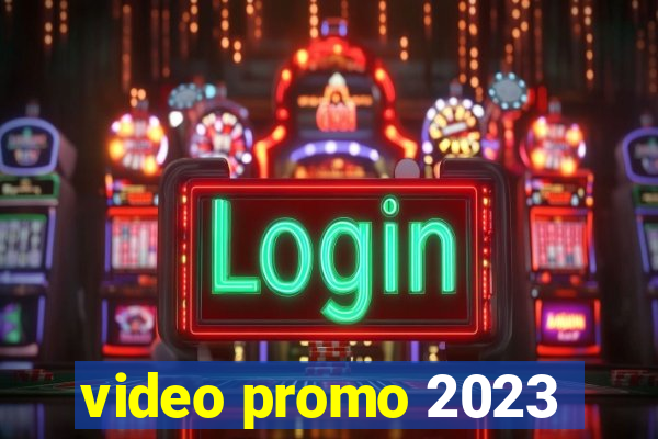 video promo 2023