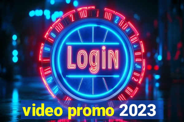 video promo 2023