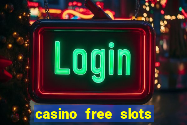 casino free slots machines games