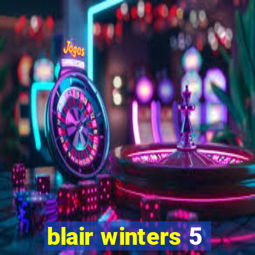 blair winters 5