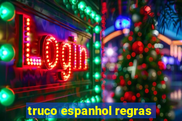 truco espanhol regras