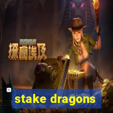 stake dragons