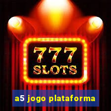 a5 jogo plataforma