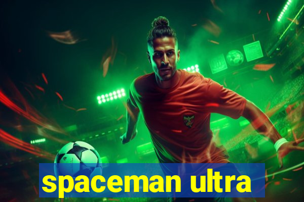 spaceman ultra