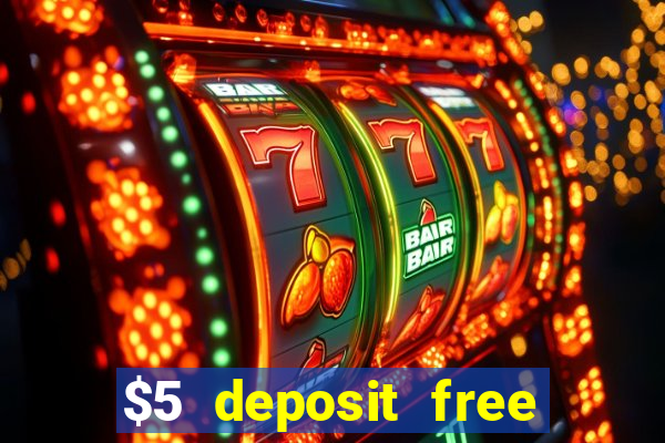 $5 deposit free spins casino