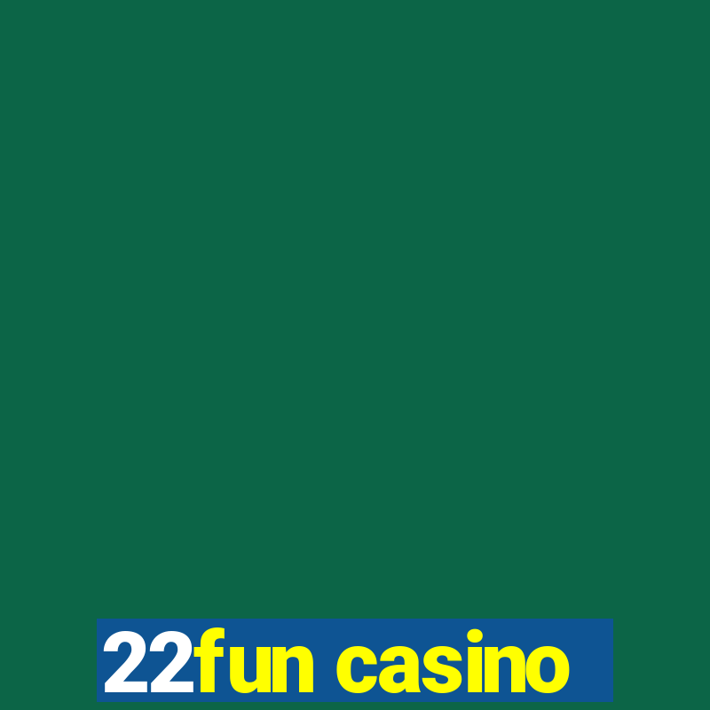 22fun casino