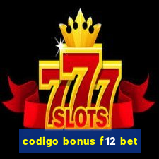 codigo bonus f12 bet