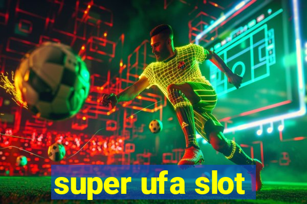 super ufa slot