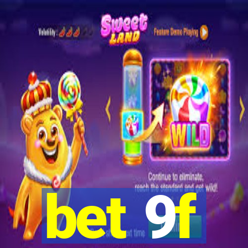 bet 9f