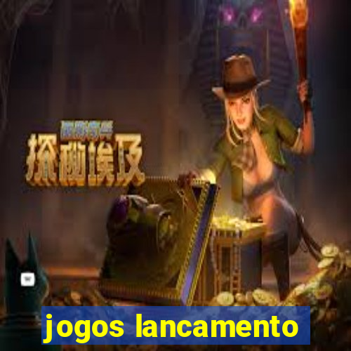 jogos lancamento