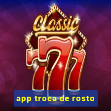 app troca de rosto