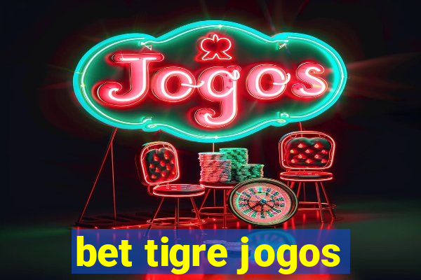 bet tigre jogos