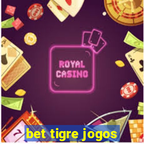 bet tigre jogos