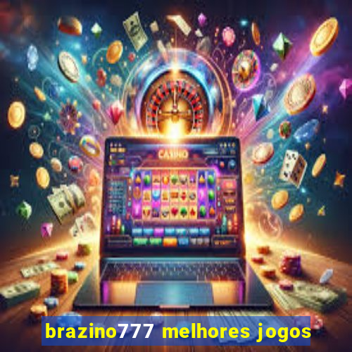 brazino777 melhores jogos