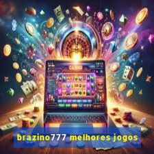 brazino777 melhores jogos