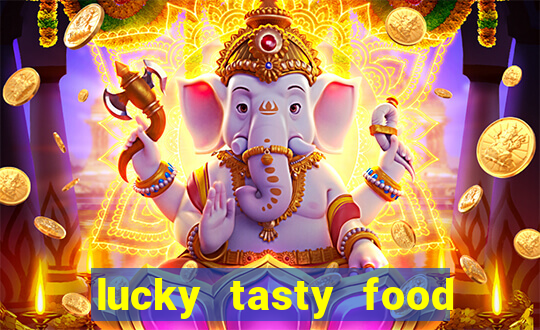 lucky tasty food 3mb team