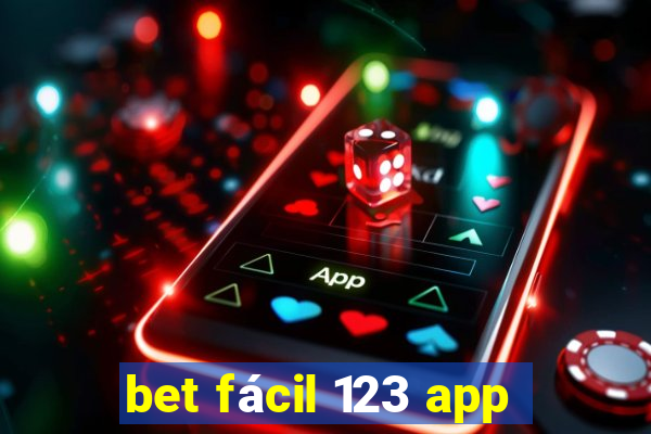 bet fácil 123 app