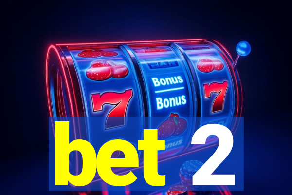 bet 2