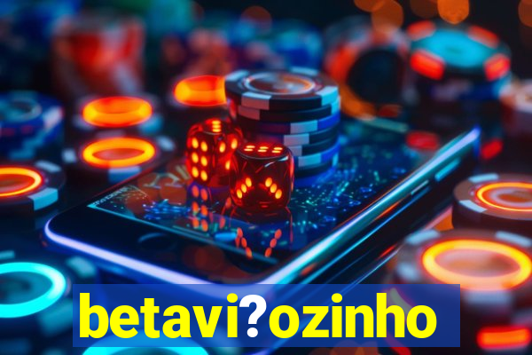 betavi?ozinho