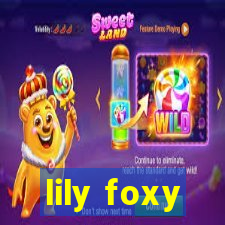 lily foxy