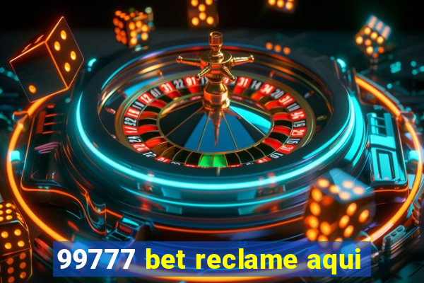 99777 bet reclame aqui