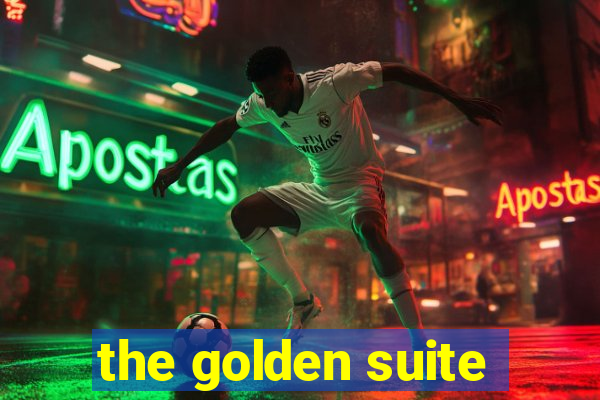 the golden suite