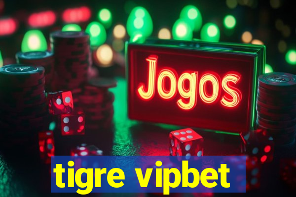 tigre vipbet