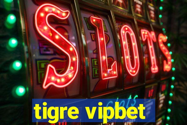 tigre vipbet