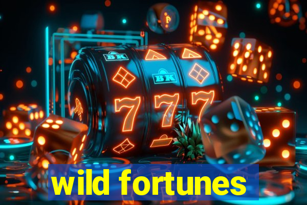 wild fortunes