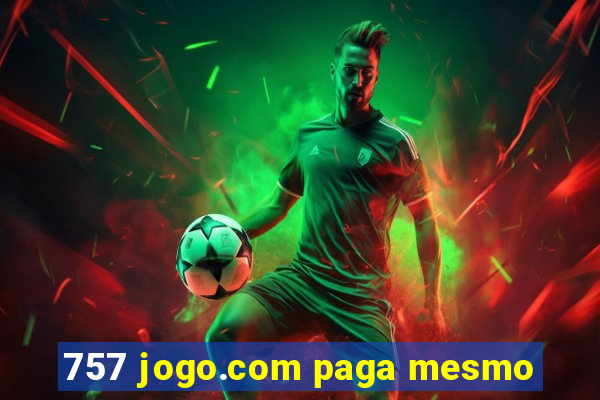 757 jogo.com paga mesmo