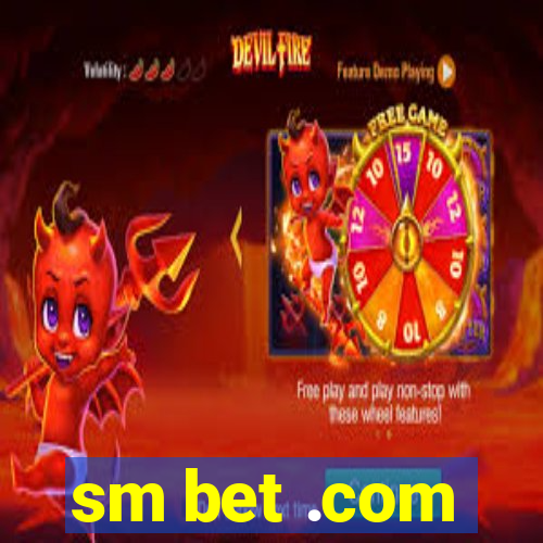 sm bet .com