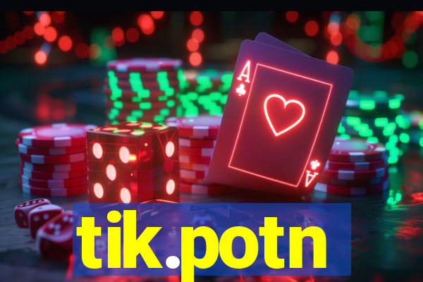 tik.potn