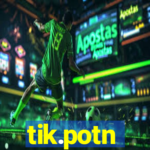 tik.potn