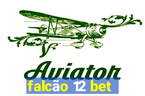 falcão 12 bet