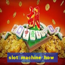 slot machine how it works