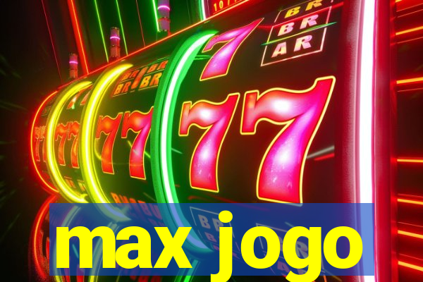 max jogo