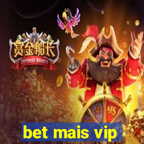 bet mais vip