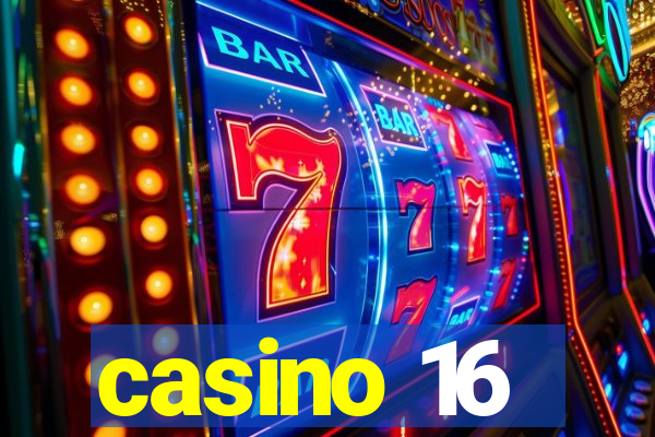 casino 16