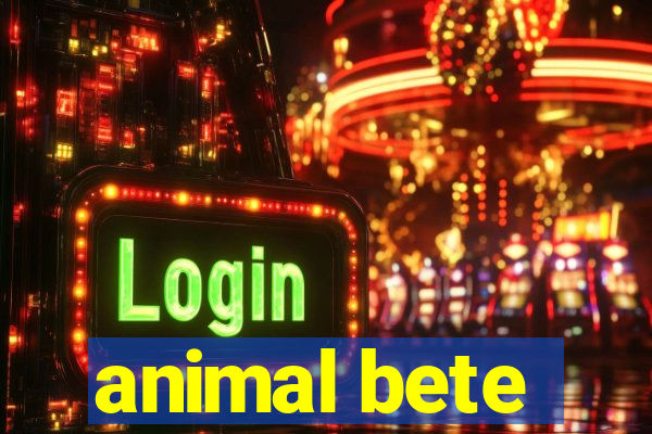 animal bete