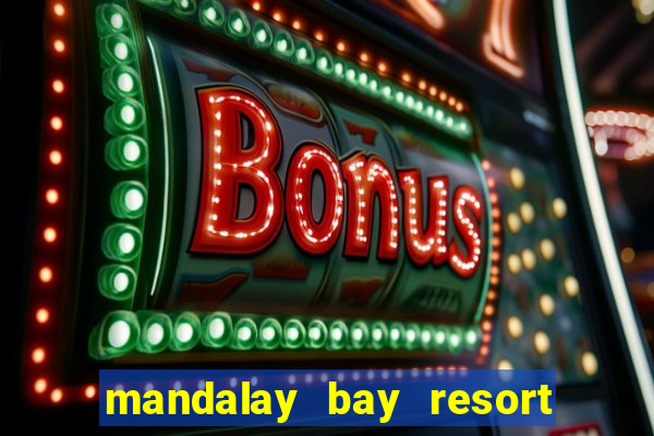 mandalay bay resort hotel and casino