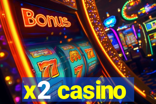 x2 casino