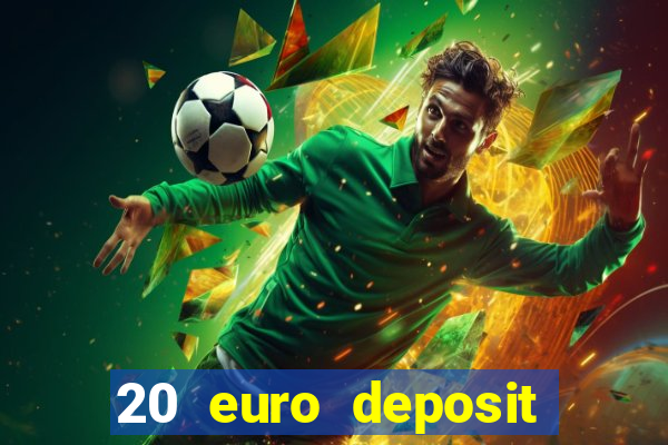 20 euro deposit casino ireland