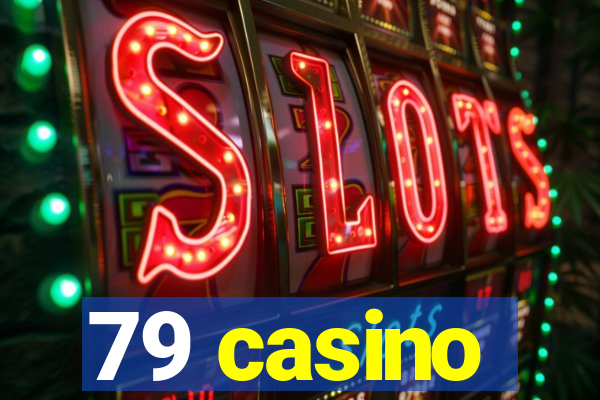 79 casino